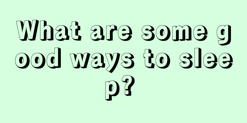 What are some good ways to sleep? 