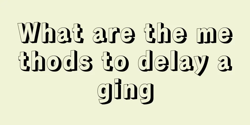 What are the methods to delay aging