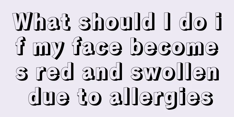 What should I do if my face becomes red and swollen due to allergies