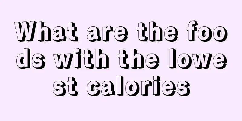 What are the foods with the lowest calories