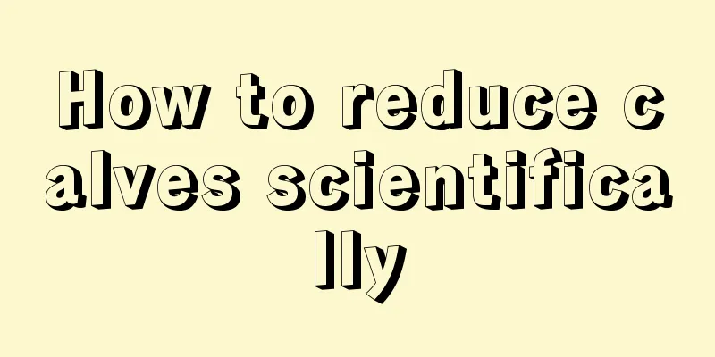 How to reduce calves scientifically