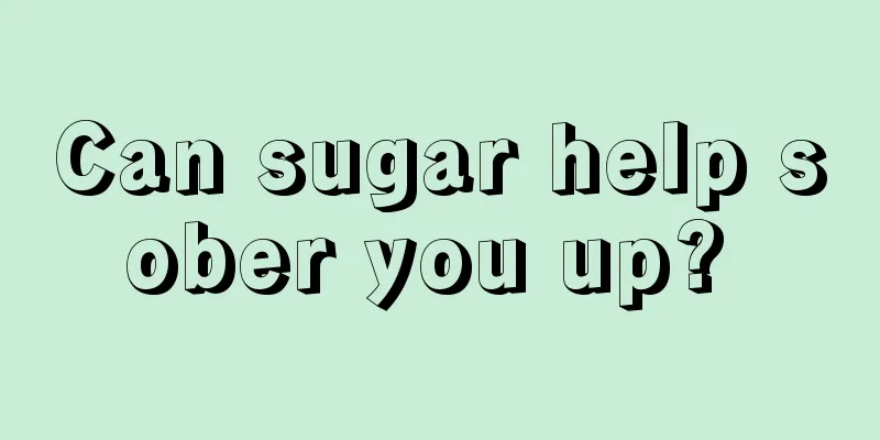 Can sugar help sober you up? 