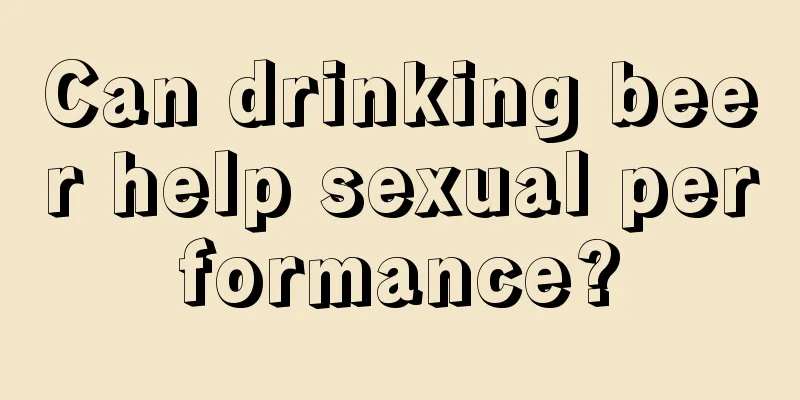 Can drinking beer help sexual performance?