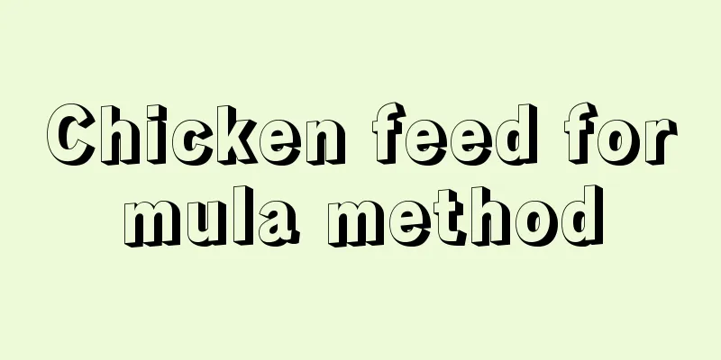 Chicken feed formula method