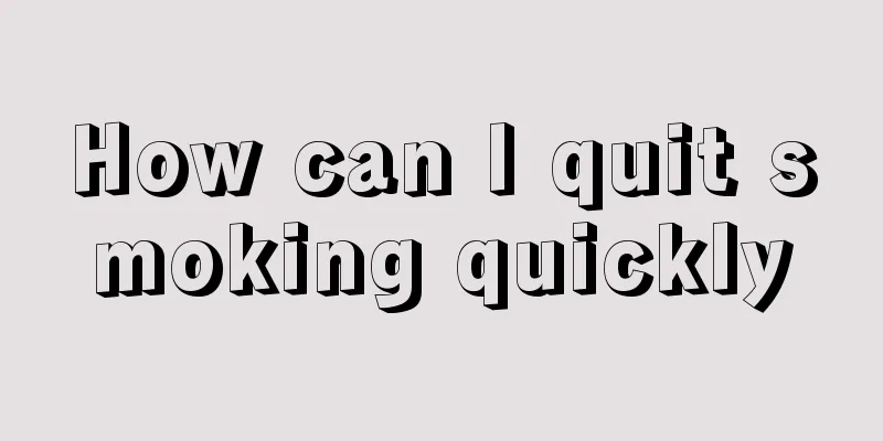 How can I quit smoking quickly