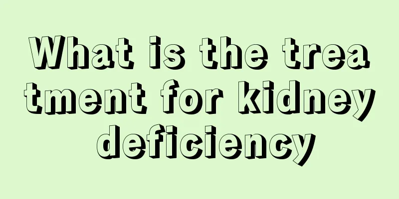 What is the treatment for kidney deficiency