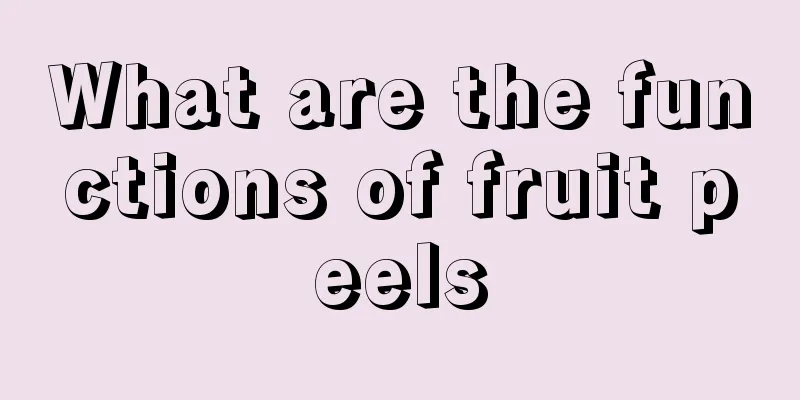 What are the functions of fruit peels