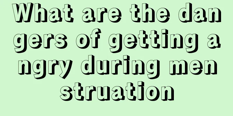 What are the dangers of getting angry during menstruation