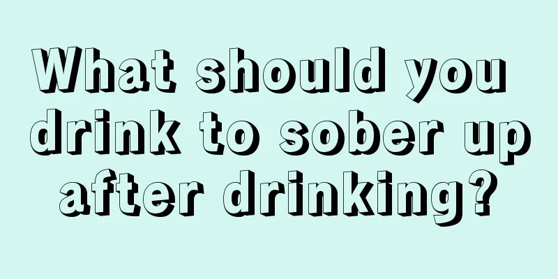 What should you drink to sober up after drinking? 