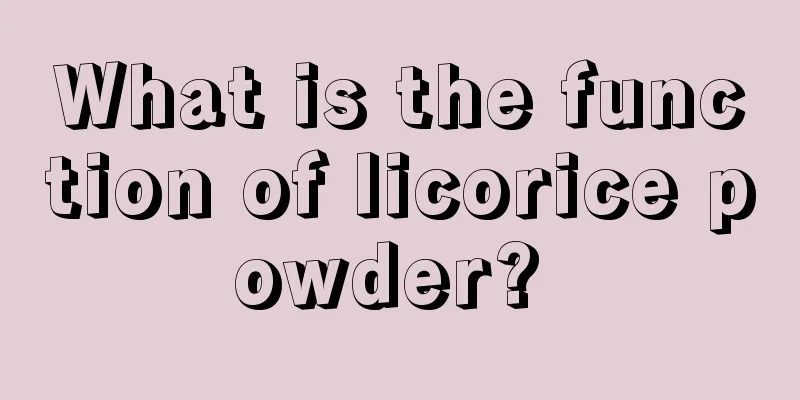 What is the function of licorice powder? 