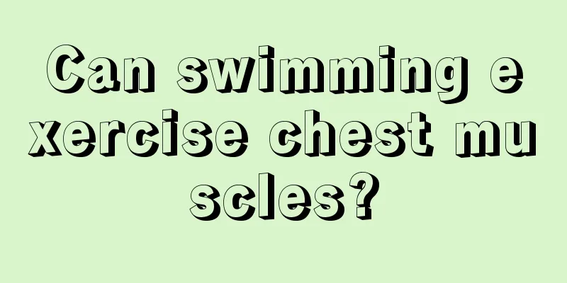Can swimming exercise chest muscles?