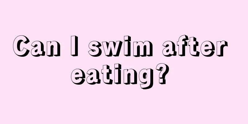 Can I swim after eating? 