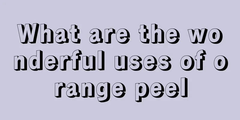 What are the wonderful uses of orange peel