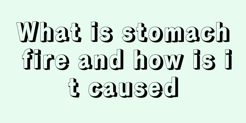 What is stomach fire and how is it caused