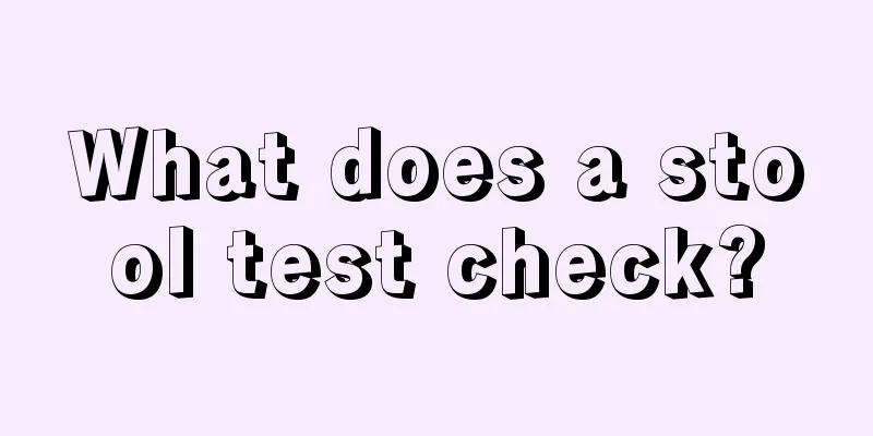 What does a stool test check?