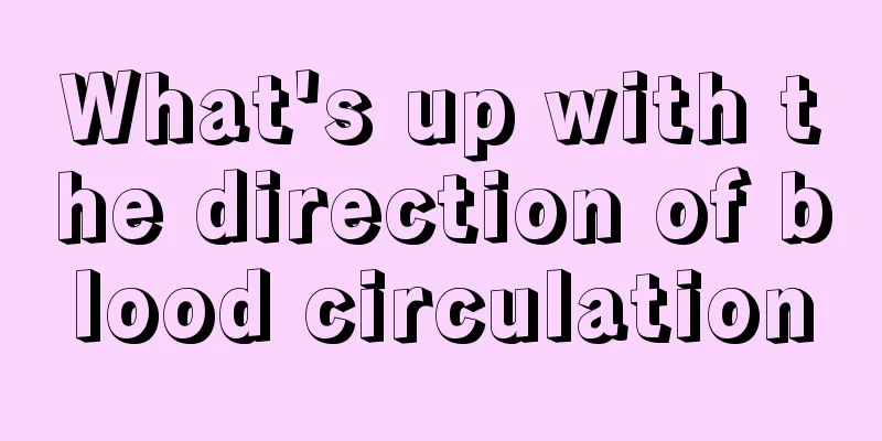 What's up with the direction of blood circulation