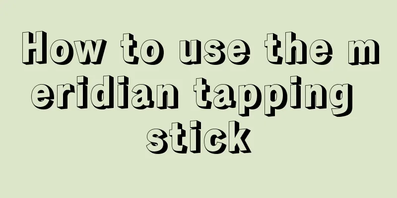 How to use the meridian tapping stick
