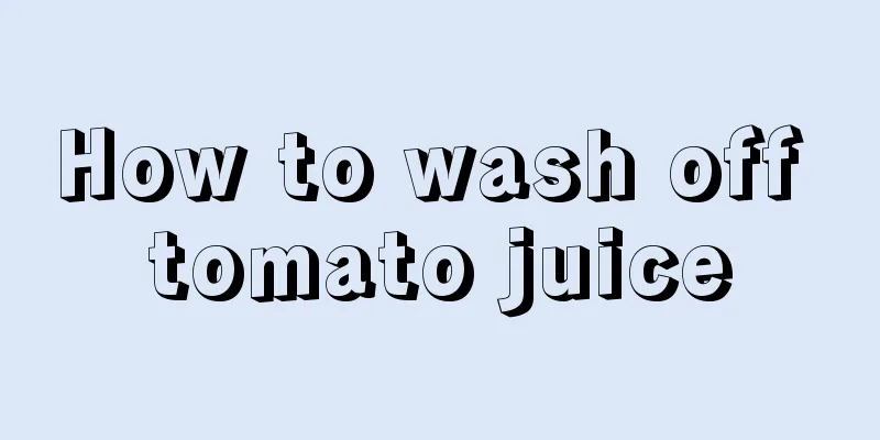 How to wash off tomato juice