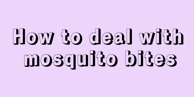 How to deal with mosquito bites