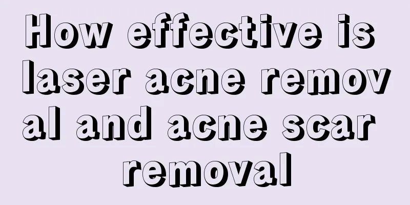 How effective is laser acne removal and acne scar removal