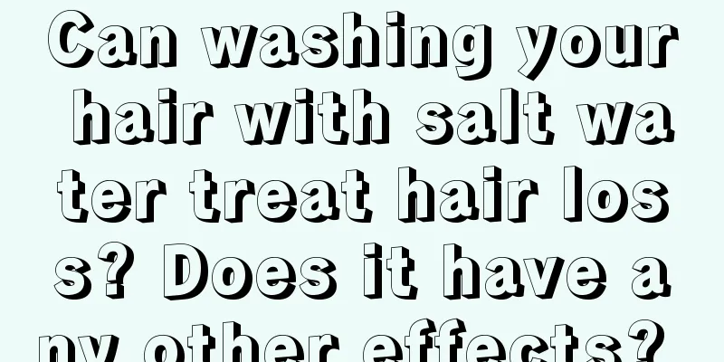 Can washing your hair with salt water treat hair loss? Does it have any other effects? 