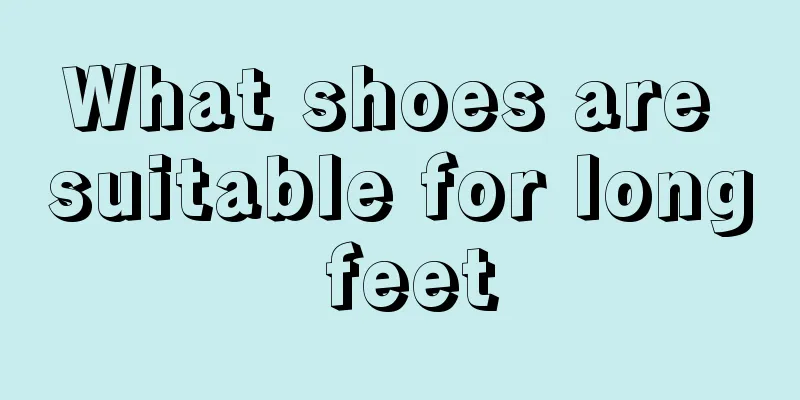 What shoes are suitable for long feet