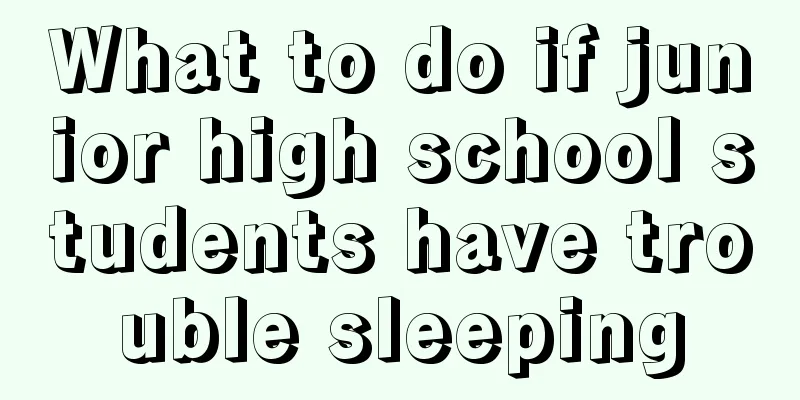 What to do if junior high school students have trouble sleeping
