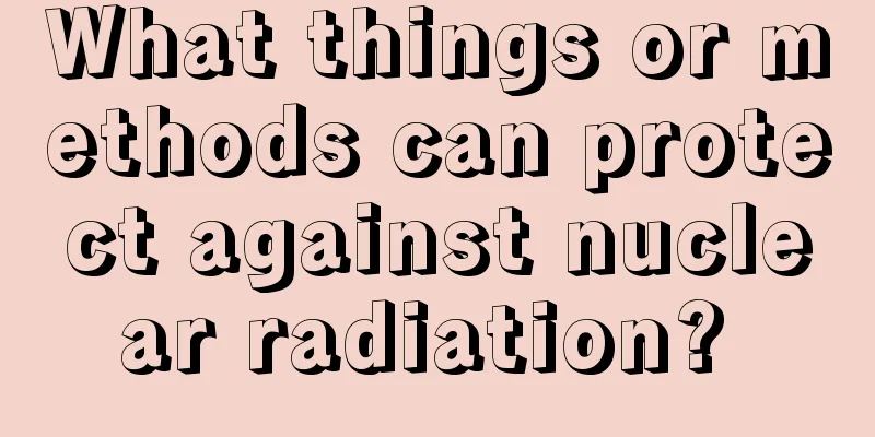 What things or methods can protect against nuclear radiation? 