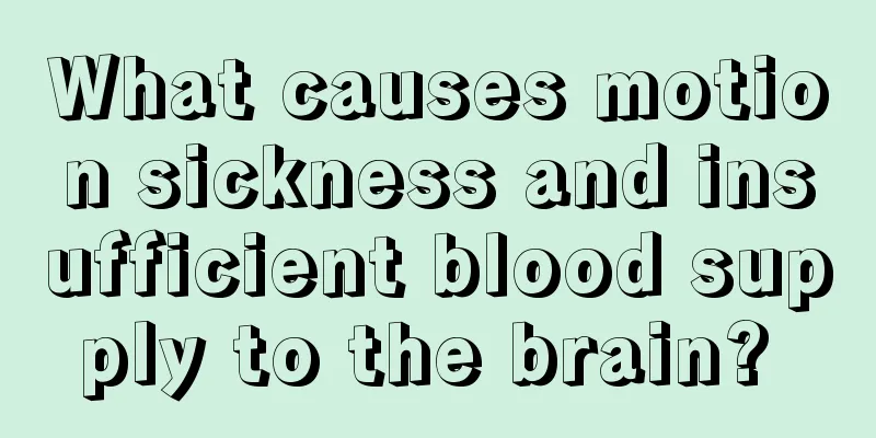 What causes motion sickness and insufficient blood supply to the brain? 