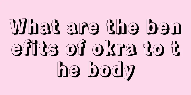 What are the benefits of okra to the body