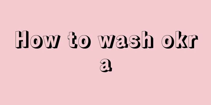 How to wash okra