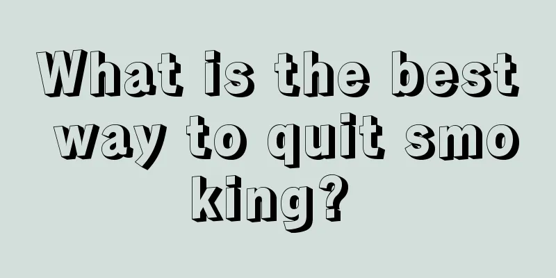 What is the best way to quit smoking? 