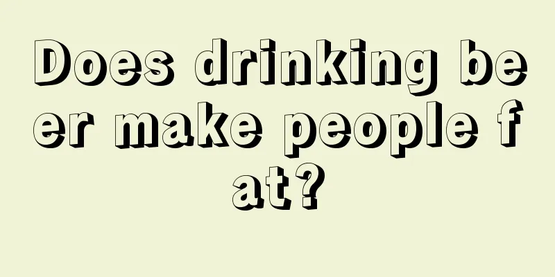 Does drinking beer make people fat?