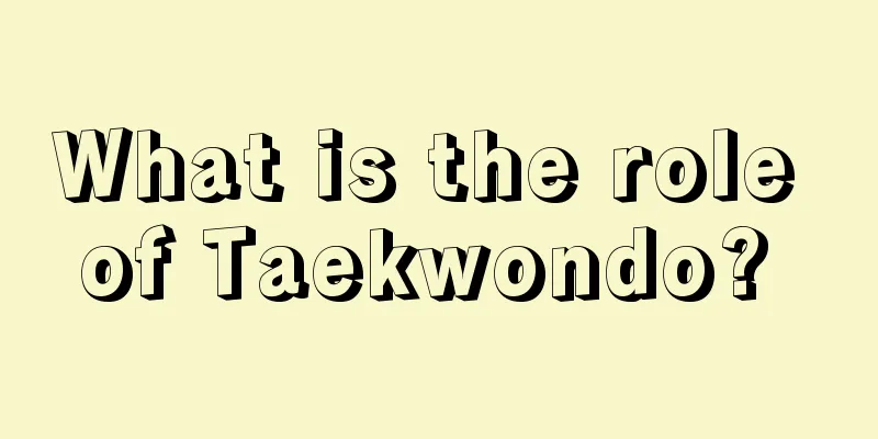 What is the role of Taekwondo? 