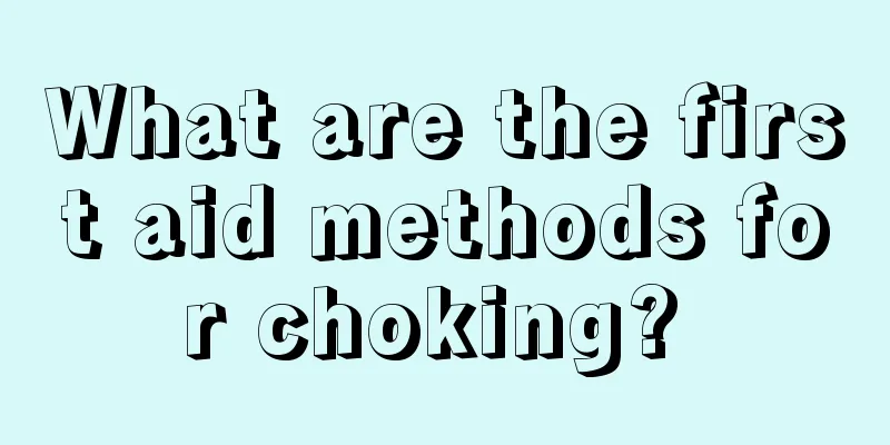 What are the first aid methods for choking? 