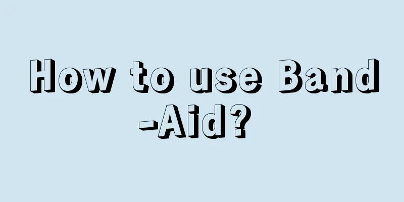 How to use Band-Aid? 