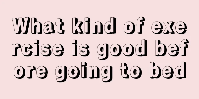 What kind of exercise is good before going to bed