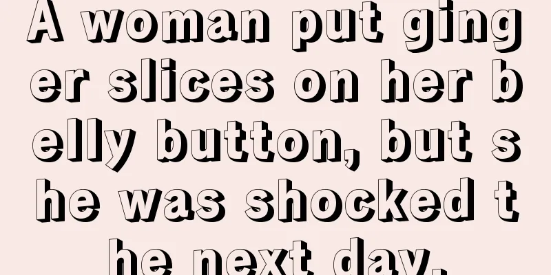 A woman put ginger slices on her belly button, but she was shocked the next day.