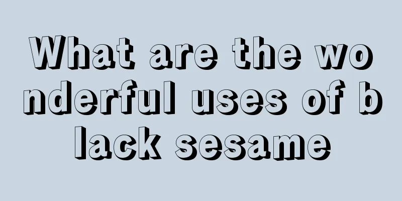 What are the wonderful uses of black sesame