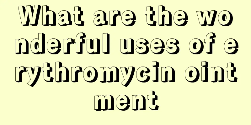 What are the wonderful uses of erythromycin ointment