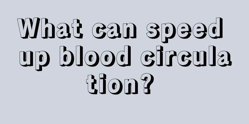 What can speed up blood circulation? 