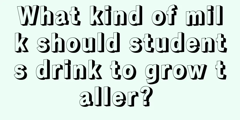 What kind of milk should students drink to grow taller? 