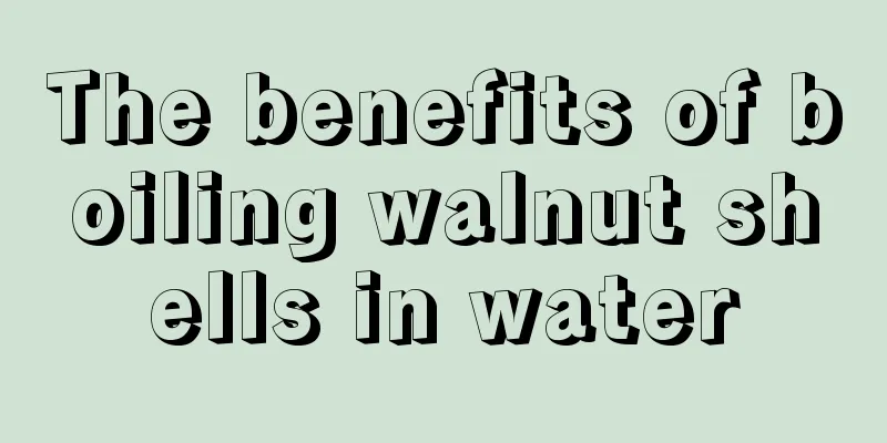 The benefits of boiling walnut shells in water