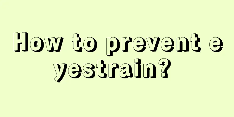 How to prevent eyestrain? 