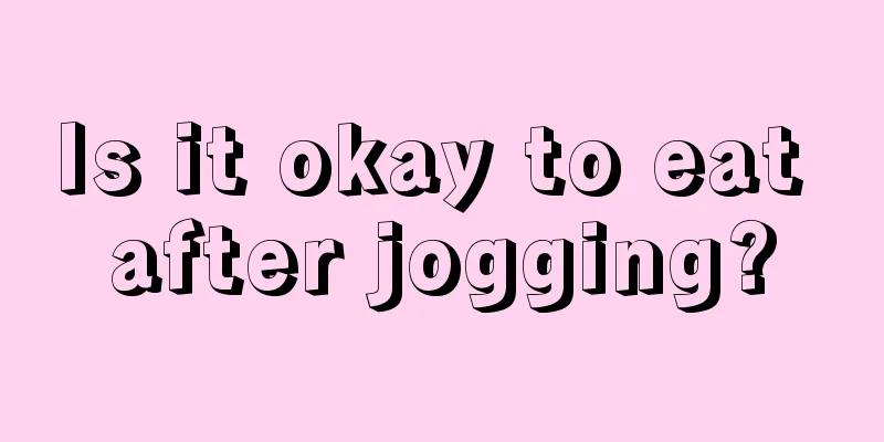 Is it okay to eat after jogging?