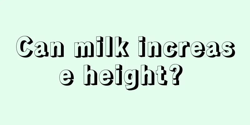 Can milk increase height? 