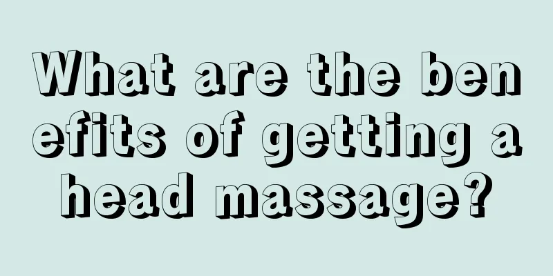 What are the benefits of getting a head massage? 