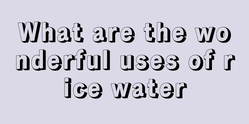 What are the wonderful uses of rice water