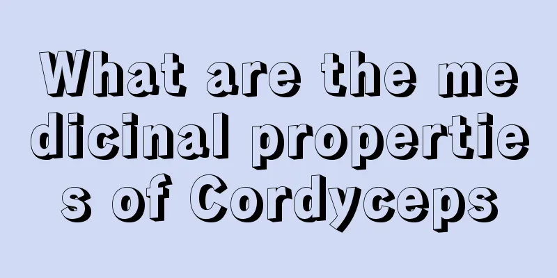 What are the medicinal properties of Cordyceps