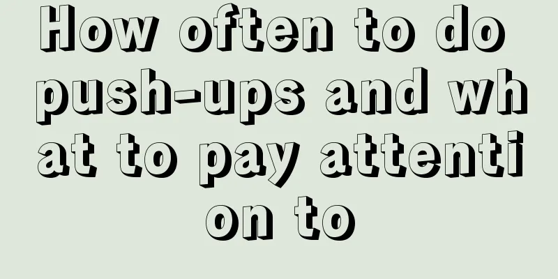 How often to do push-ups and what to pay attention to